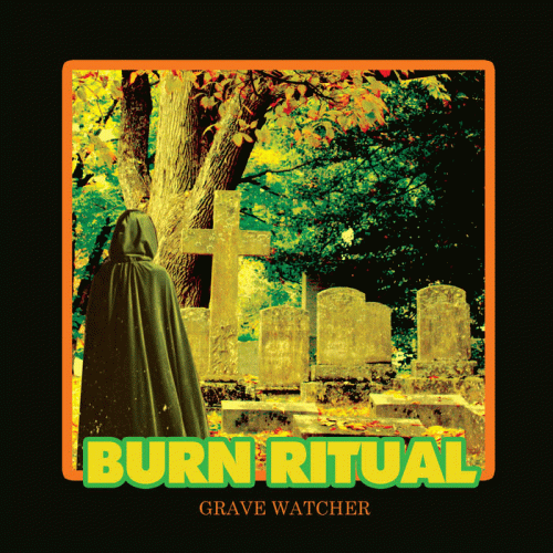 Burn Ritual : Grave Watcher